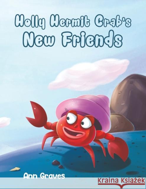 Holly Hermit Crab's New Friends Ann Graves 9781528986250 Austin Macauley - książka