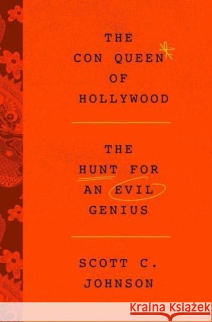 Hollywood Con Queen: The Hunt for an Evil Genius Scott C Johnson 9780063036956 HarperCollins Publishers Inc - książka