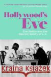 Hollywood's Eve: Eve Babitz and the Secret History of L.A. Lili Anolik 9781471190247 Simon & Schuster Ltd