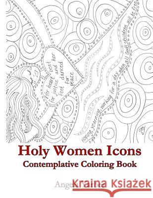 Holy Women Icons Contemplative Coloring Book Angela Yarber 9780692692202 Parson's Porch - książka