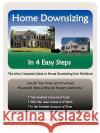 Home Downsizing in Four Easy Steps Michael Ivankovich 9780615232614 Michael Ivankovich Antiques