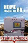 Home Is Where the RV Is Almand Gerri 9781620064276 Brown Posey Press