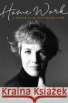 Home Work: A Memoir of My Hollywood Years Julie Andrews 9781474602181 Orion Publishing Co