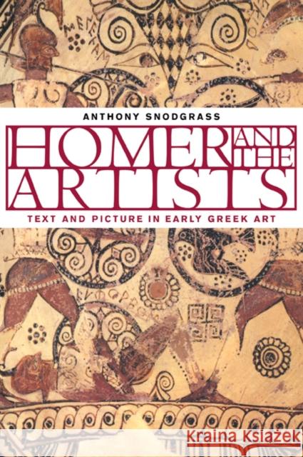 Homer and the Artists: Text and Picture in Early Greek Art Snodgrass, Anthony 9780521629812 Cambridge University Press - książka
