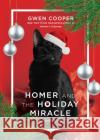 Homer and the Holiday Miracle: A True Story Gwen Cooper 9781946885784 Benbella Books
