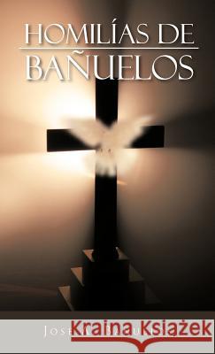 Homilias de Banuelos Jos a. B 9781463329211 Palibrio - książka