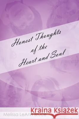 Honest Thoughts of the Heart and Soul Melissa Leann Bruce 9781434969774 Dorrance Publishing Co. - książka