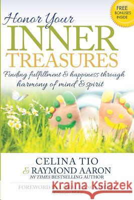 Honor Your Inner Treasures: Finding Fulfillment And Happiness Through Harmony of Aaron, Raymond 9781772770858 1-1-1 Publishing - książka