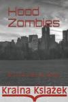 Hood Zombies: It's not safe to sleep Calvin Fisher 9781097979431 Amazon Digital Services LLC - KDP Print US