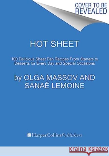 Hot Sheet: Sweet and Savory Sheet Pan Recipes for Every Day and Celebrations Sanae Lemoine 9780063243873 HarperCollins Publishers Inc - książka