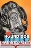 Hound Dog Blues: Duke's doggone last ride home, a memoir of life and loss Peg Gould 9781504377492 Balboa Press
