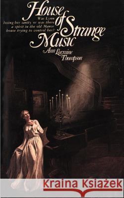House of Strange Music Ann Lorraine Thompson 9780595149568 Authors Choice Press - książka