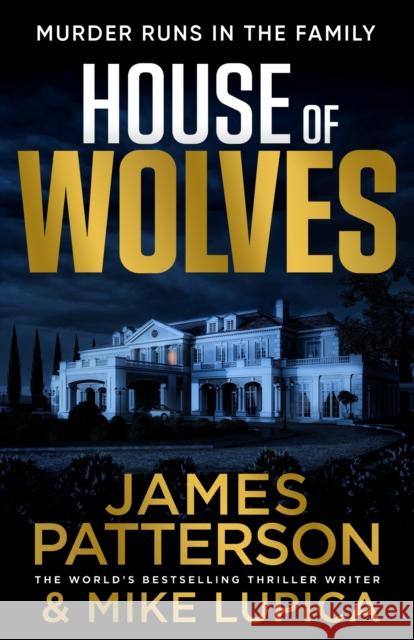 House of Wolves: Murder runs in the family... James Patterson 9781529136524 Random House - książka