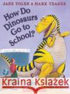 How Do Dinosaurs Go to School? [With CD (Audio)] Yolen, Jane 9780545225946 Scholastic