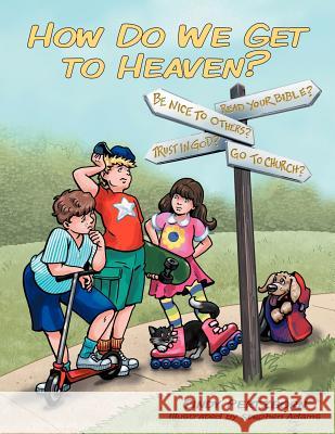 How Do We Get to Heaven? Cindy Pertzborn 9781449745851 WestBow Press - książka