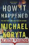 How it Happened Michael Koryta 9781473614628 Hodder & Stoughton