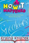 How It Happened! Sneakers: The Cool Stories and Facts Behind Every Pair Stephanie Warren Drimmer 9781454945123 Union Square & Co.