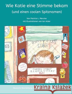 How Katie Got a Voice (and a cool new nickname): [German edition] Acker, Ian 9781499356724 Createspace - książka