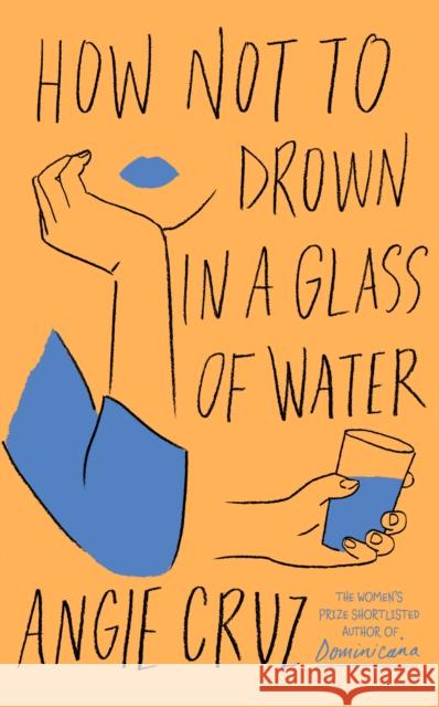 How Not to Drown in a Glass of Water Angie Cruz 9781399806893 John Murray Press - książka