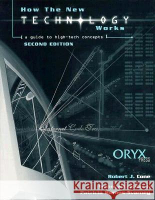 How the New Technology Works: A Guide to High-Tech Concepts Second Edition Barnes-Svarney, Patricia 9781573561389 Oryx Press - książka