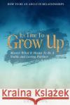 How To Be An Adult In Relationships: It's Time To Grow Up - Master What It Means To Be A Stable and Loving Partner Eric Pope 9789814952903 Jw Choices