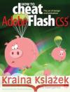 How to Cheat in Adobe Flash CS5: The Art of Design and Animation [With DVD ROM] Georgenes, Chris 9780240522074 0