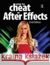 How to Cheat in After Effects Perkins, Chad 9781138452923 