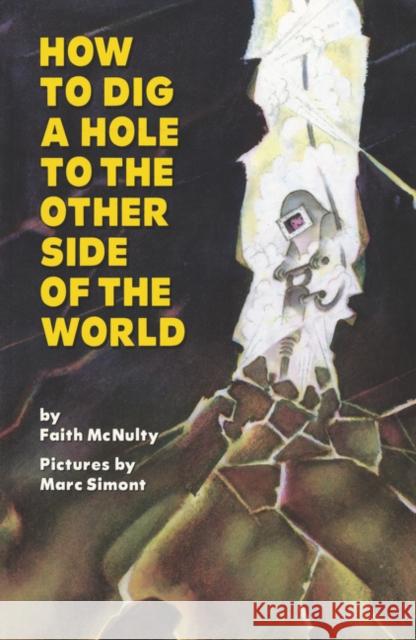 How to Dig a Hole to the Other Side of the World Faith McNulty Marc Simont 9780064432184 HarperTrophy - książka
