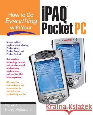 How to Do Everything with Your Ipaq (R) Pocket PC Ball, Derek 9780072223330 McGraw-Hill/Osborne Media - książka