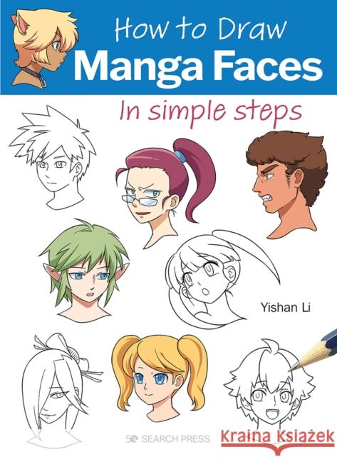 How to Draw: Manga Faces: In Simple Steps Yishan Li 9781800921153 Search Press Ltd - książka