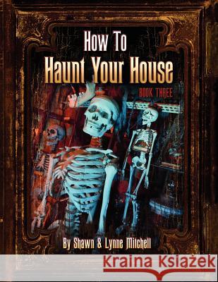 How to Haunt Your House, Book Three Lynne Mitchell, MES, MEd   9780578088488 Rabbit Hole Productions - książka