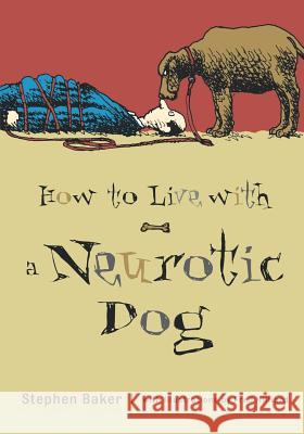 How to Live with a Neurotic Dog Stephen Baker 9780071418652 McGraw-Hill Companies - książka