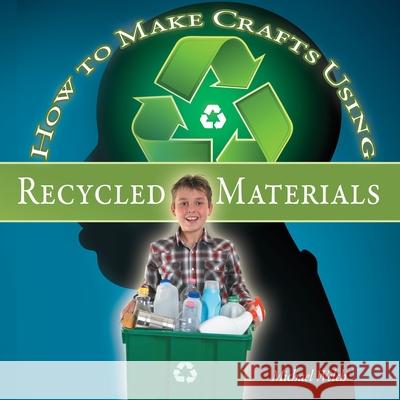 How To Make Crafts Using Recycled Materials Welch, Michael R. 9780692001714 None - książka
