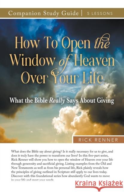 How to Open the Window of Heaven Over Your Life Study Guide Rick Renner 9781667500232 Harrison House - książka