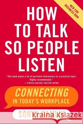 How to Talk So People Listen: Connecting in Today's Workplace Hamlin, Sonya 9780060734077 HarperCollins Publishers - książka