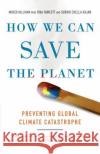 How We Can Save the Planet: Preventing Global Climate Catastrophe Mayer Hillman Tina Fawcett Sudhir Chella Rajan 9780312352066 St. Martin's Griffin