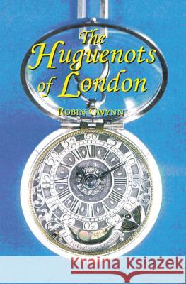 Huguenots of London Robin 9781898595243 GAZELLE DRAKE PUBLISHING - książka