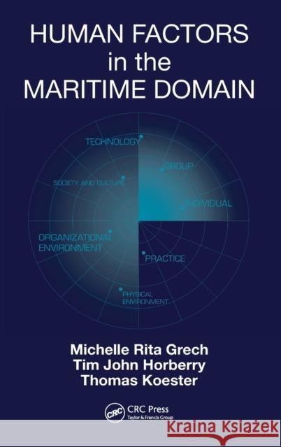 Human Factors in the Maritime Domain Michelle Rita Grech Tim John Horberry Thomas Koester 9781420043419 CRC - książka