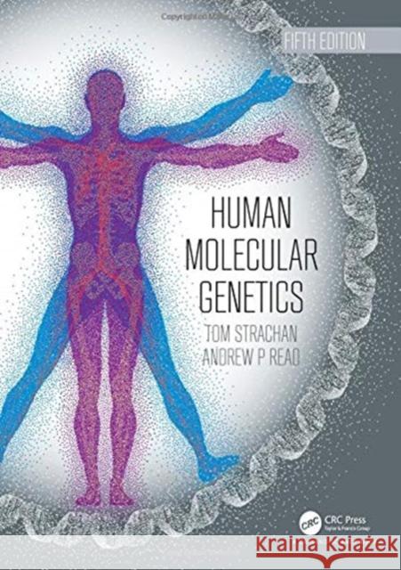 Human Molecular Genetics Tom Strachan (Newcastle University, UK) Andrew Read (University of Manchester, U  9780367002503 Taylor & Francis Ltd - książka