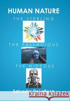 Human Nature, the Sterling, the Fallacious, and the Hideous Salvador Delarosa 9781524585204 Xlibris - książka