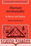 Human Territoriality: Its Theory and History Sack, Robert David 9780521311809 Cambridge University Press