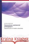 Humanismo existencial pedagógico Botello Valle, José Jaime 9783639550245 Publicia