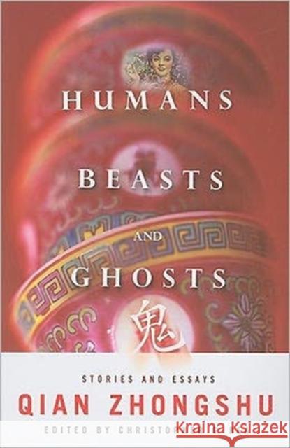 Humans, Beasts, and Ghosts: Stories and Essays Qian, Zhongshu 9780231152754 Columbia University Press - książka