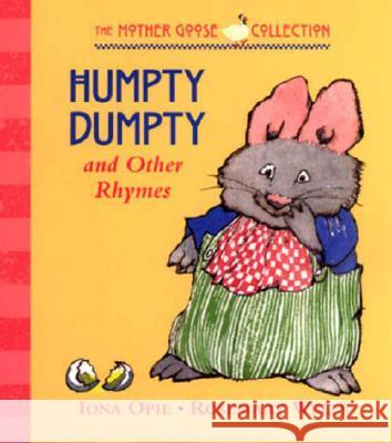 Humpty Dumpty and Other Rhymes Iona Opie Rosemary Wells 9780763616281 Candlewick Press (MA) - książka