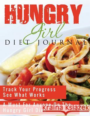 Hungry Girl Diet Journal LLC Speedy Publishing   9781632874184 Speedy Publishing LLC - książka