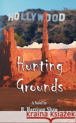 Hunting Grounds R. Harrison Shaw 9780615589381 Chupa Publishing - książka