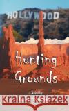 Hunting Grounds R. Harrison Shaw 9780615589381 Chupa Publishing