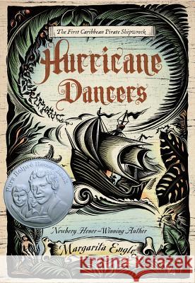 Hurricane Dancers: The First Caribbean Pirate Shipwreck Margarita Engle 9780805092400 Henry Holt & Company - książka