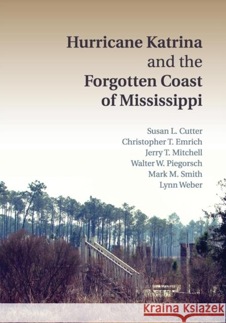 Hurricane Katrina and the Forgotten Coast of Mississippi Susan L. Cutter Christopher T. Emrich Jerry T. Mitchell 9781108446532 Cambridge University Press - książka