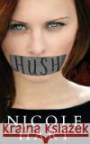 Hush Nicole Hart 9781978399020 Createspace Independent Publishing Platform